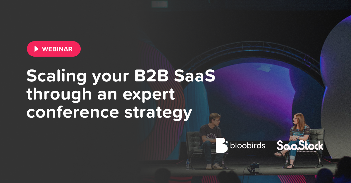 Scaling your B2B SaaS through an expert conference strategy